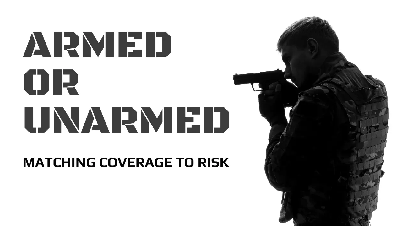The choice be tween armed and unarmed security guard