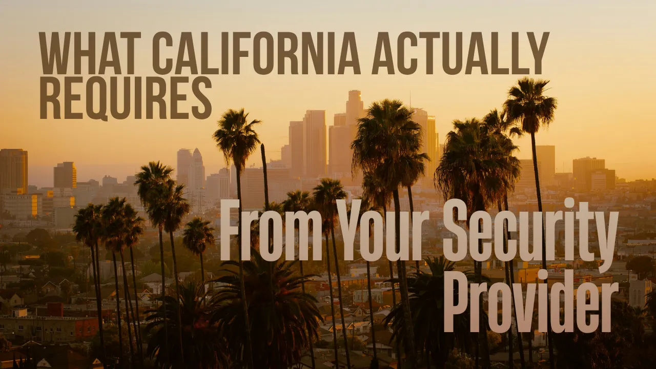 What California Actually Requires From Your Security Provider